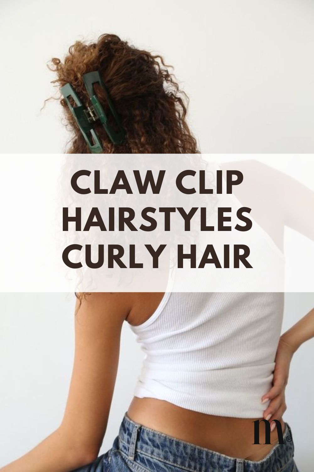 pinterest image for an article about  Claw Clip Hairstyles for Curly Hair