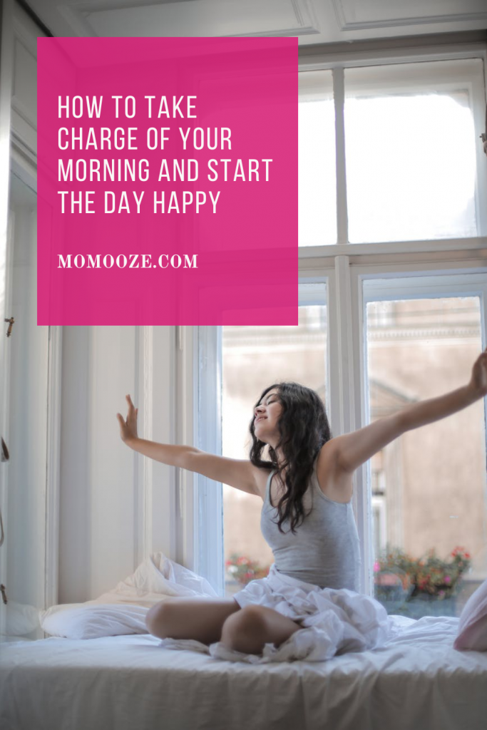How To Take Charge Of Your Morning And Start The Day Happy 2