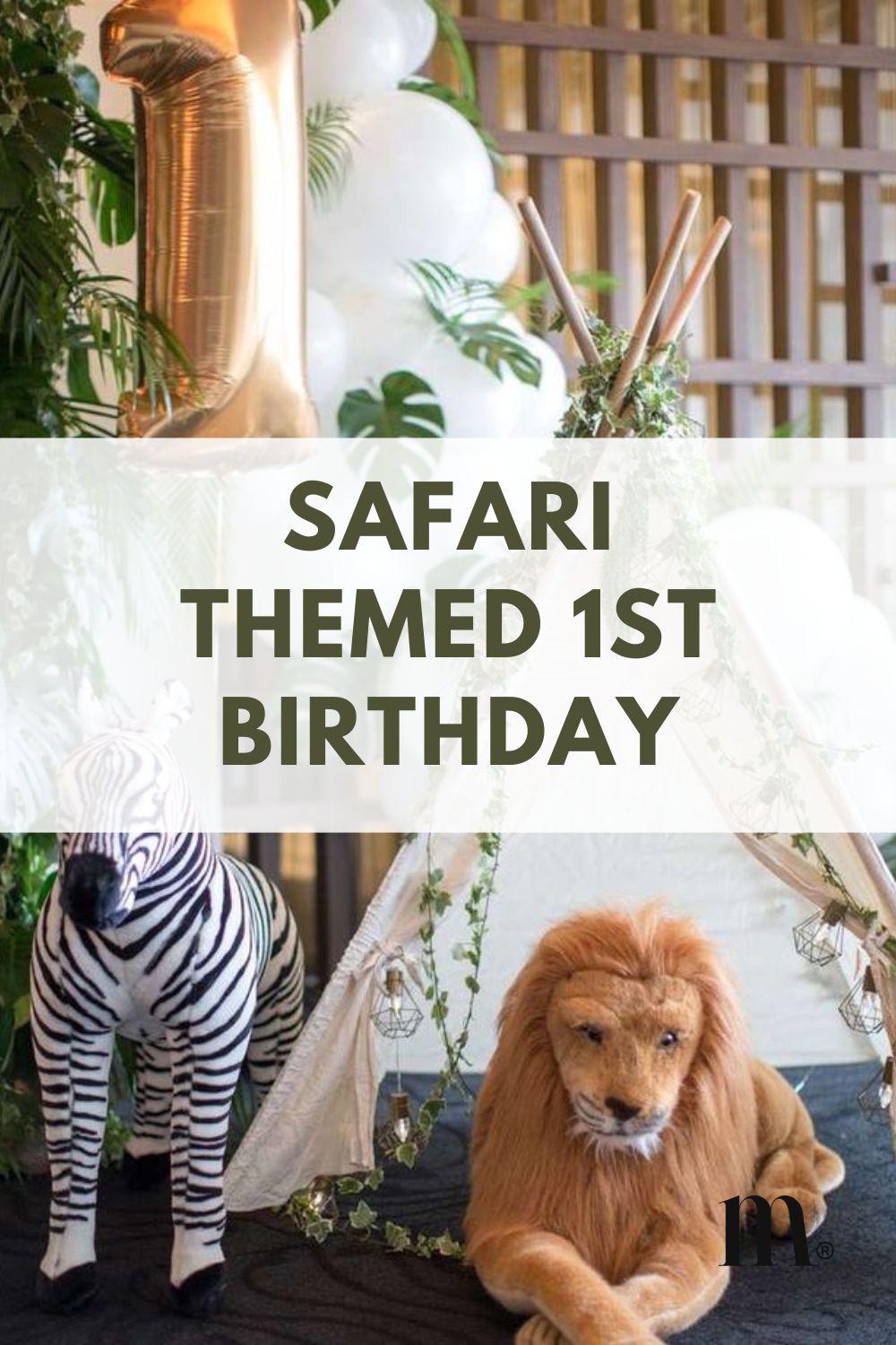 pinterest image for an article about safari themed 1st birthday